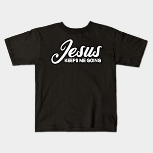 Jesus keeps me going Christian Kids T-Shirt